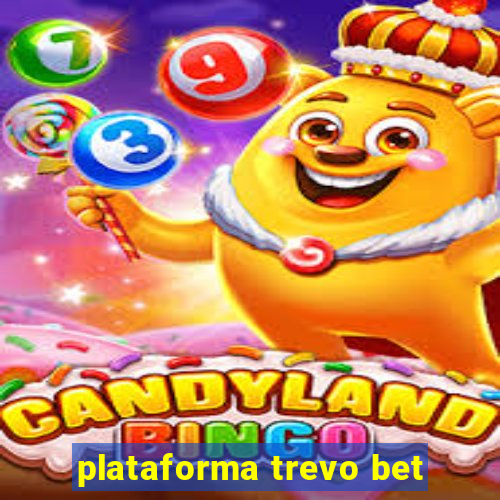 plataforma trevo bet